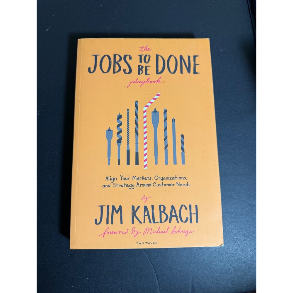 The Jobs To Be Done Playbook Jim Kalbach Business Strategy 9781933820682